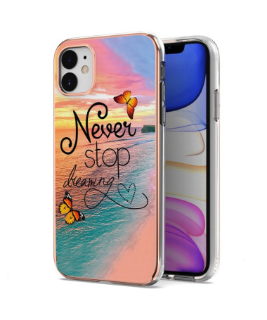 Coque iPhone 11 Never Stop Dreaming