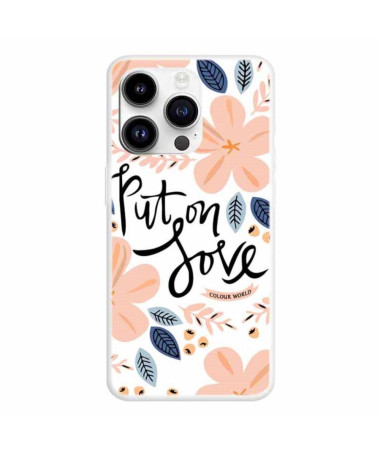 Coque iPhone 15 Pro Put on Love